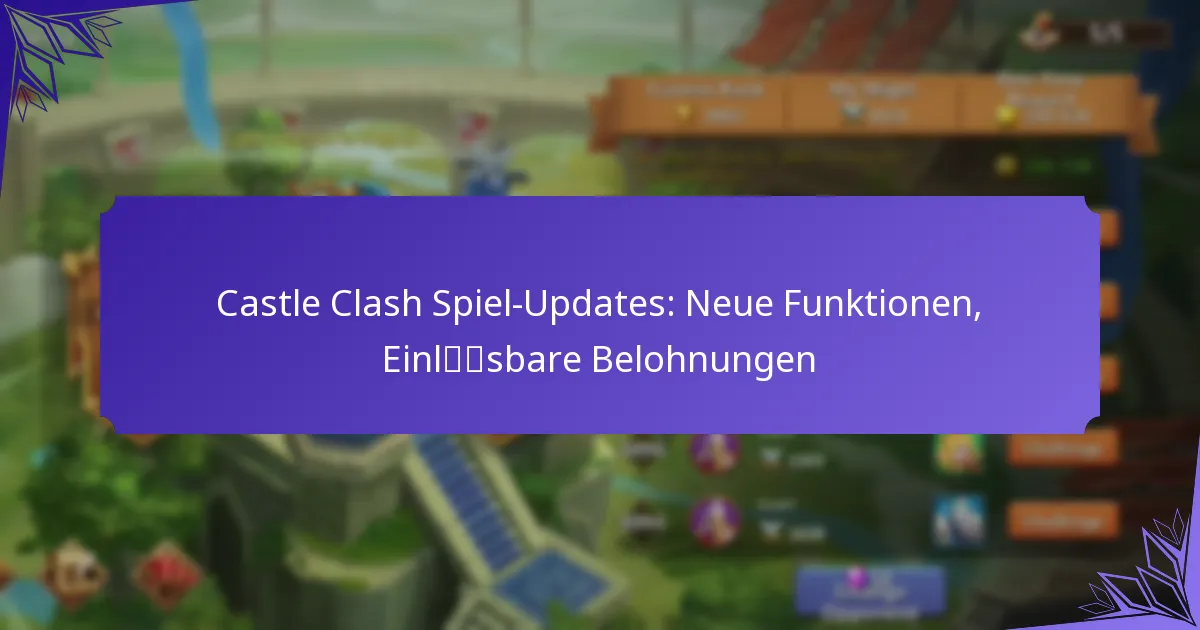 Castle Clash Spiel-Updates: Neue Funktionen, Einlösbare Belohnungen