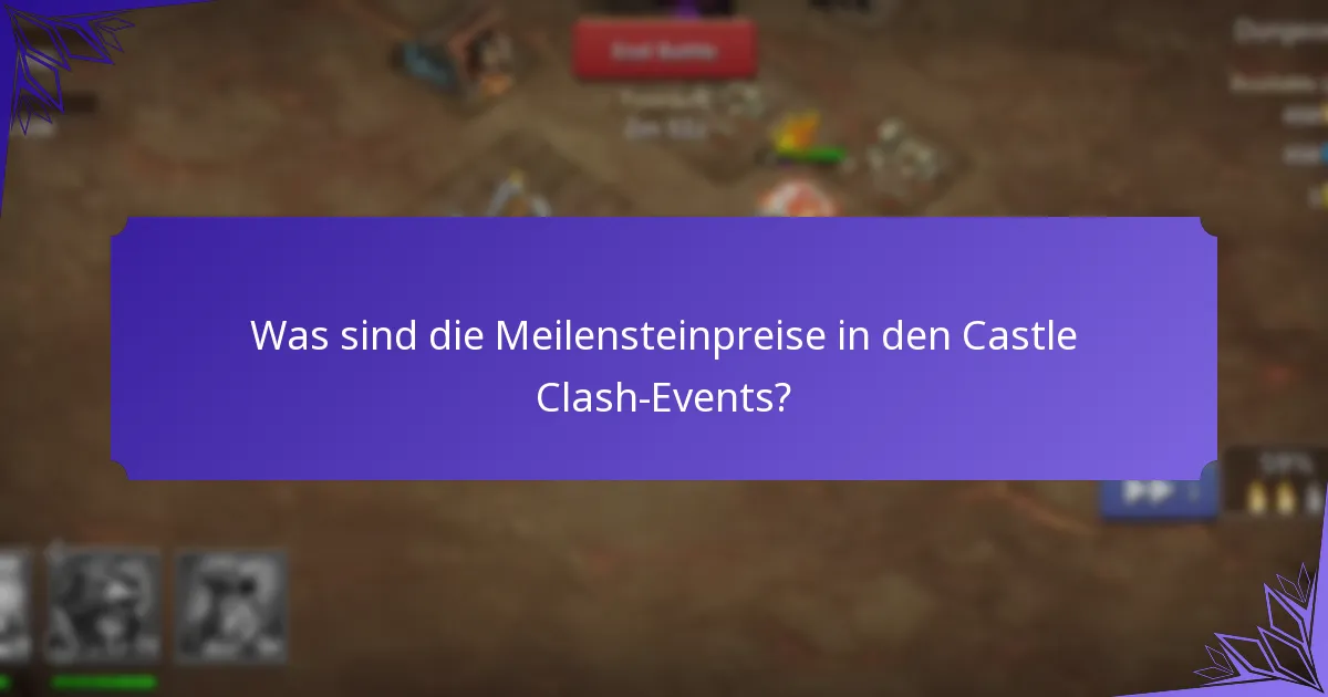 Was sind die Meilensteinpreise in den Castle Clash-Events?