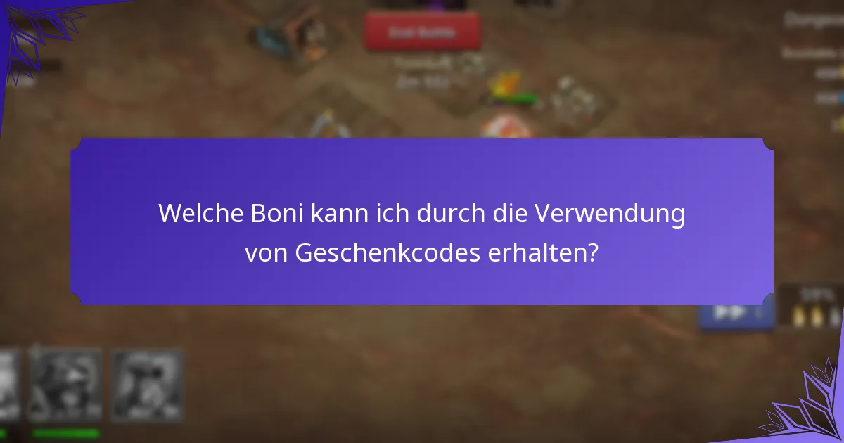 Welche Boni kann ich durch die Verwendung von Geschenkcodes erhalten?