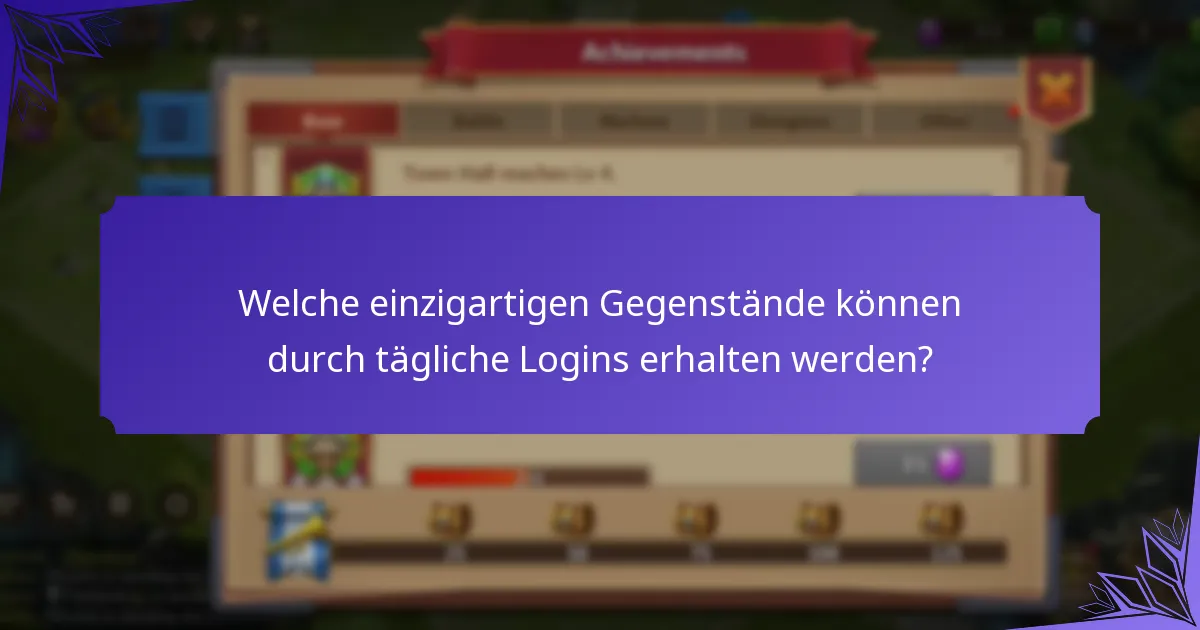 Welche einzigartigen Gegenstände können durch tägliche Logins erhalten werden?