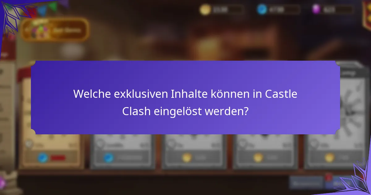 Welche exklusiven Inhalte können in Castle Clash eingelöst werden?