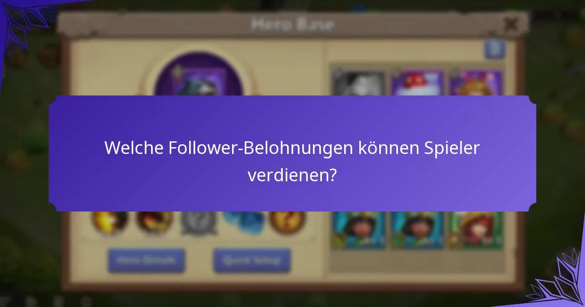 Welche Follower-Belohnungen können Spieler verdienen?