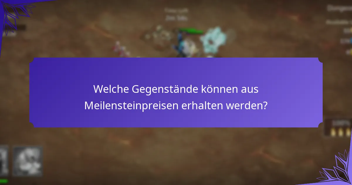 Welche Gegenstände können aus Meilensteinpreisen erhalten werden?