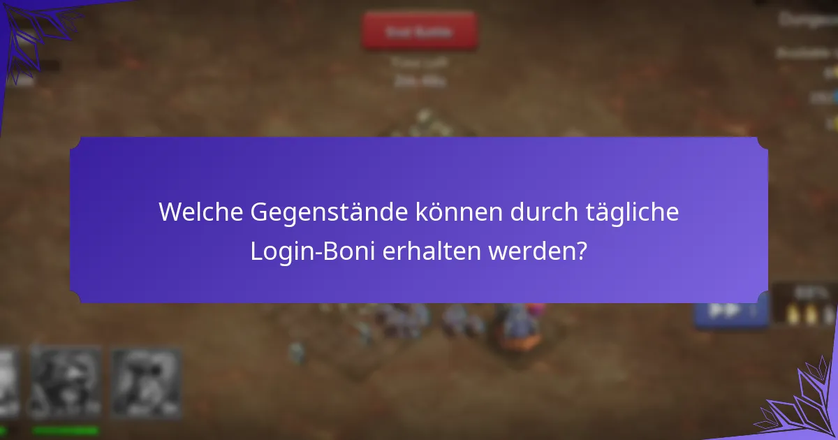 Welche Gegenstände können durch tägliche Login-Boni erhalten werden?