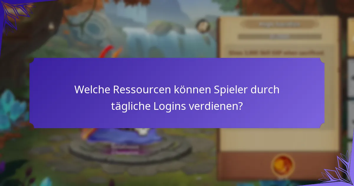 Welche Ressourcen können Spieler durch tägliche Logins verdienen?