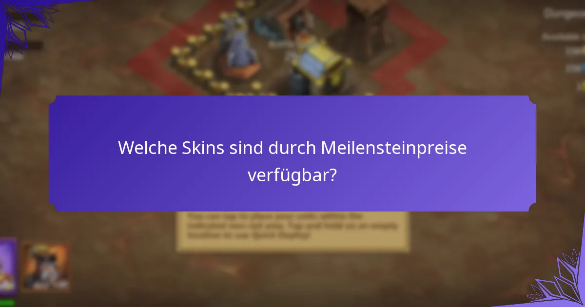 Welche Skins sind durch Meilensteinpreise verfügbar?