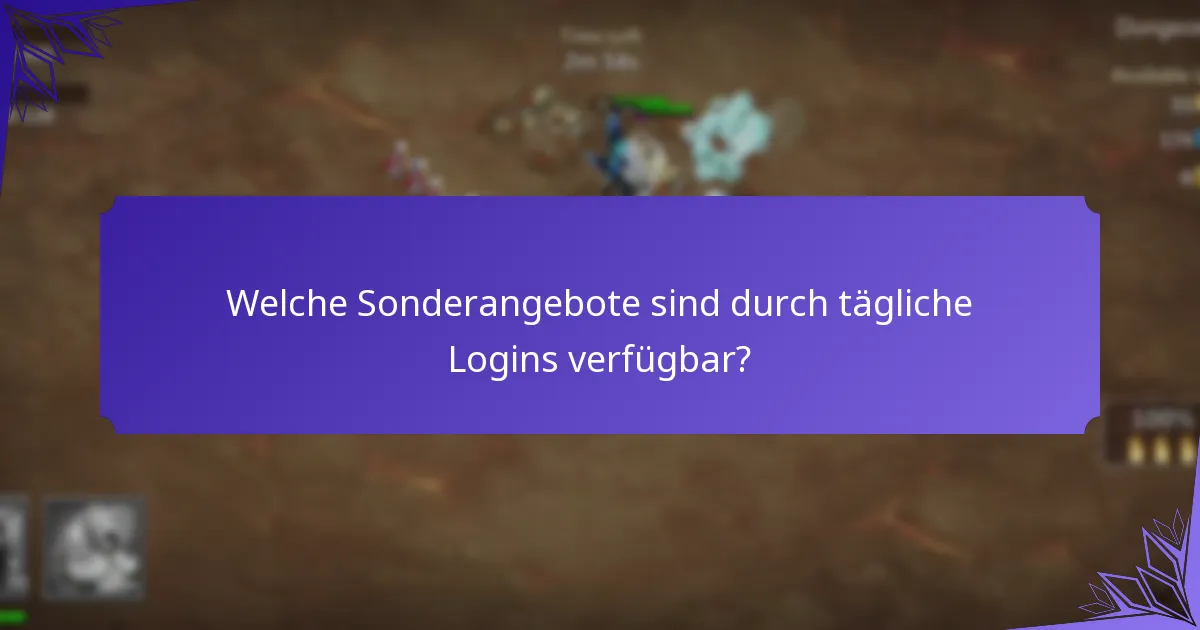 Welche Sonderangebote sind durch tägliche Logins verfügbar?
