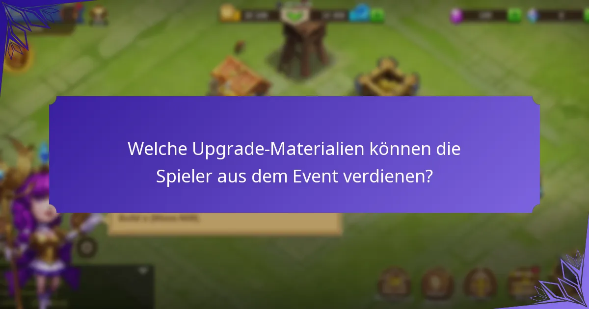 Welche Upgrade-Materialien können die Spieler aus dem Event verdienen?