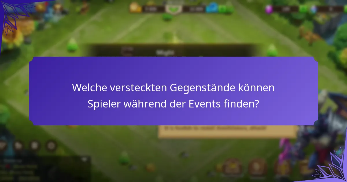 Welche versteckten Gegenstände können Spieler während der Events finden?